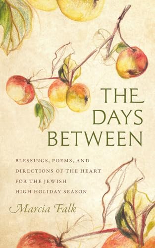 The Days Between: Blessings, Poems, and Directions of the Heart for the Jewish High Holiday Season (Hbi Series on Jewish Women) von Brandeis University Press